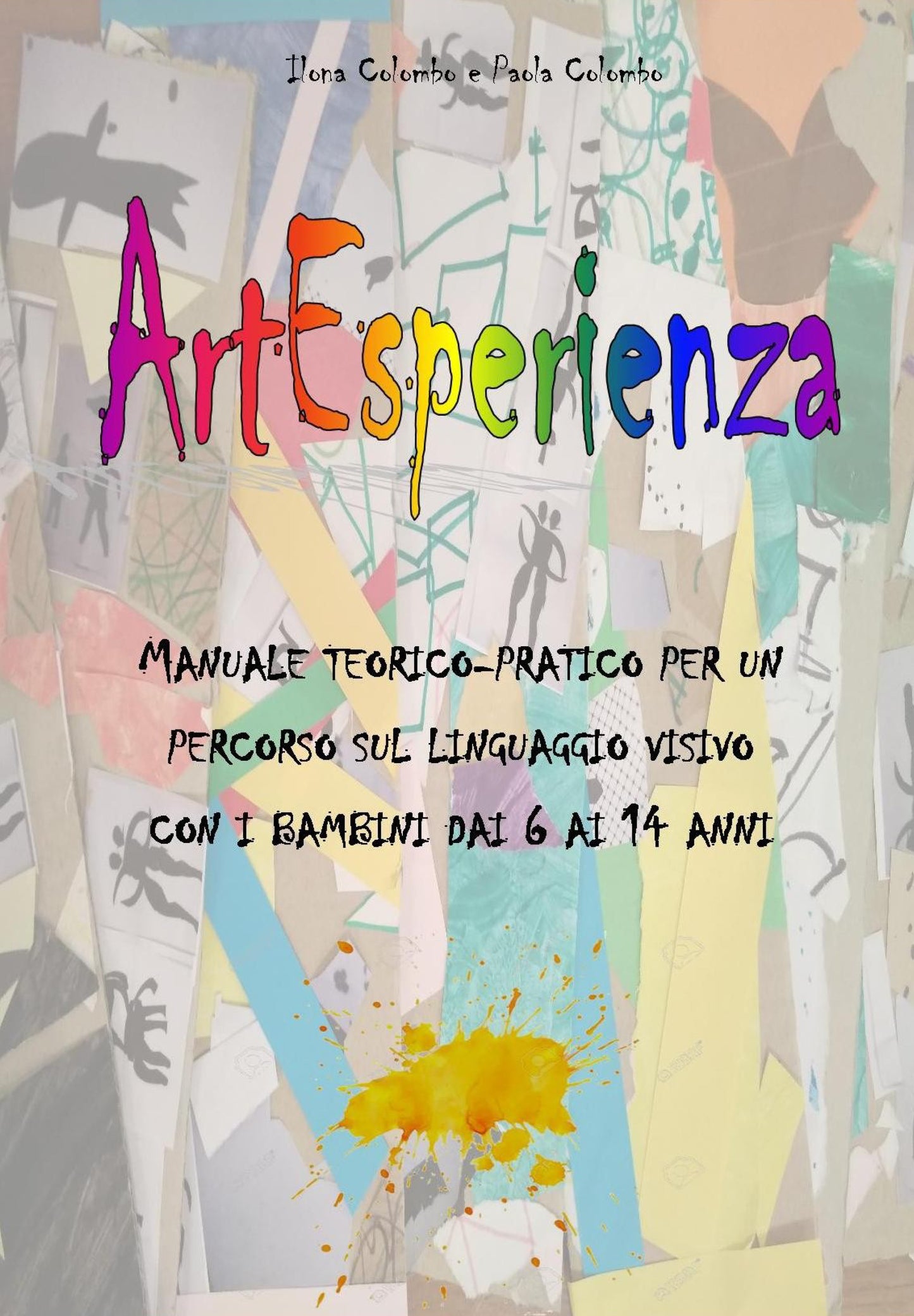 “ArtEsperienza. Manuale teorico-pratico per un percorso sul linguaggio visivo". Formato pdf, età 6-14 anni.