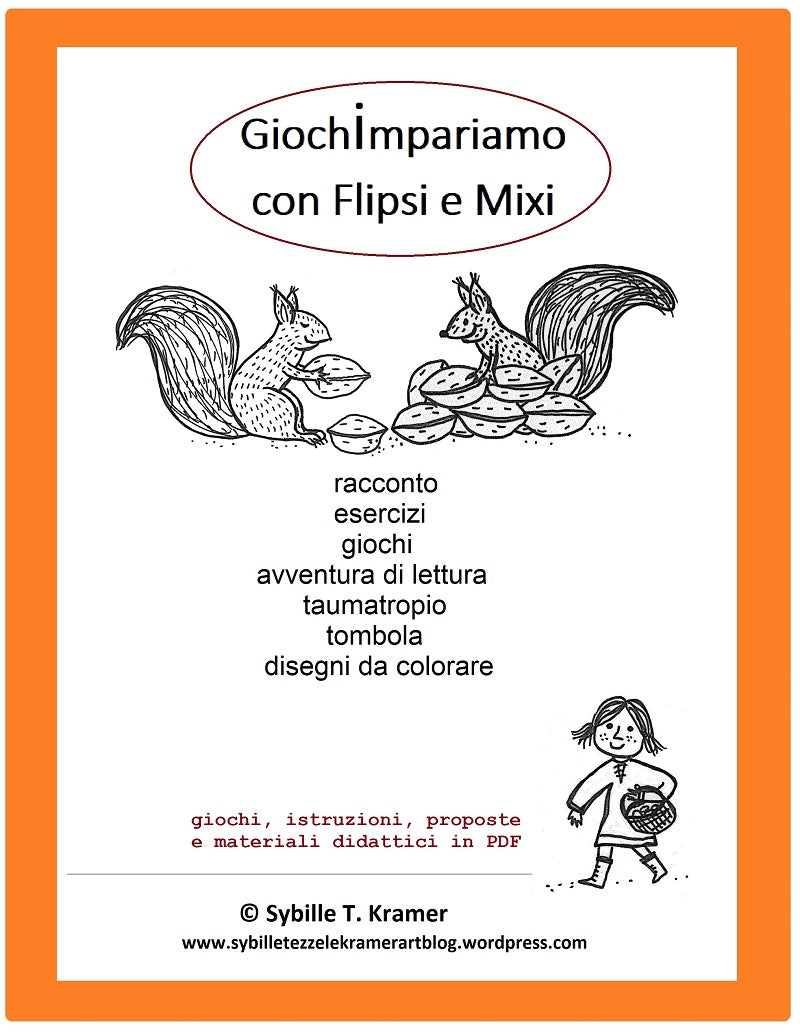 Giochimpariamo con Flipsi e Mixi. Raccolta di giochi e materiali didattici. Formato pdf, età 4-10.