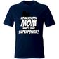 T-Shirt Unisex Homeschool Mom What is your Superpower?