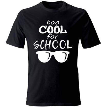 T-Shirt Unisex Too Cool For School