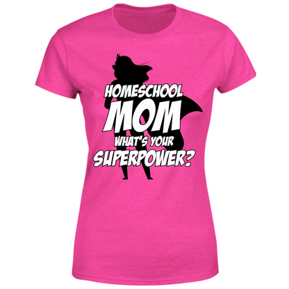 T-Shirt Donna Homeschool Mom What is your Superpower?