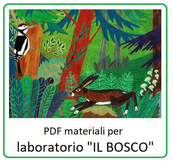 Laboratorio “IL BOSCO”. Formato pdf, età 3-10 anni.
